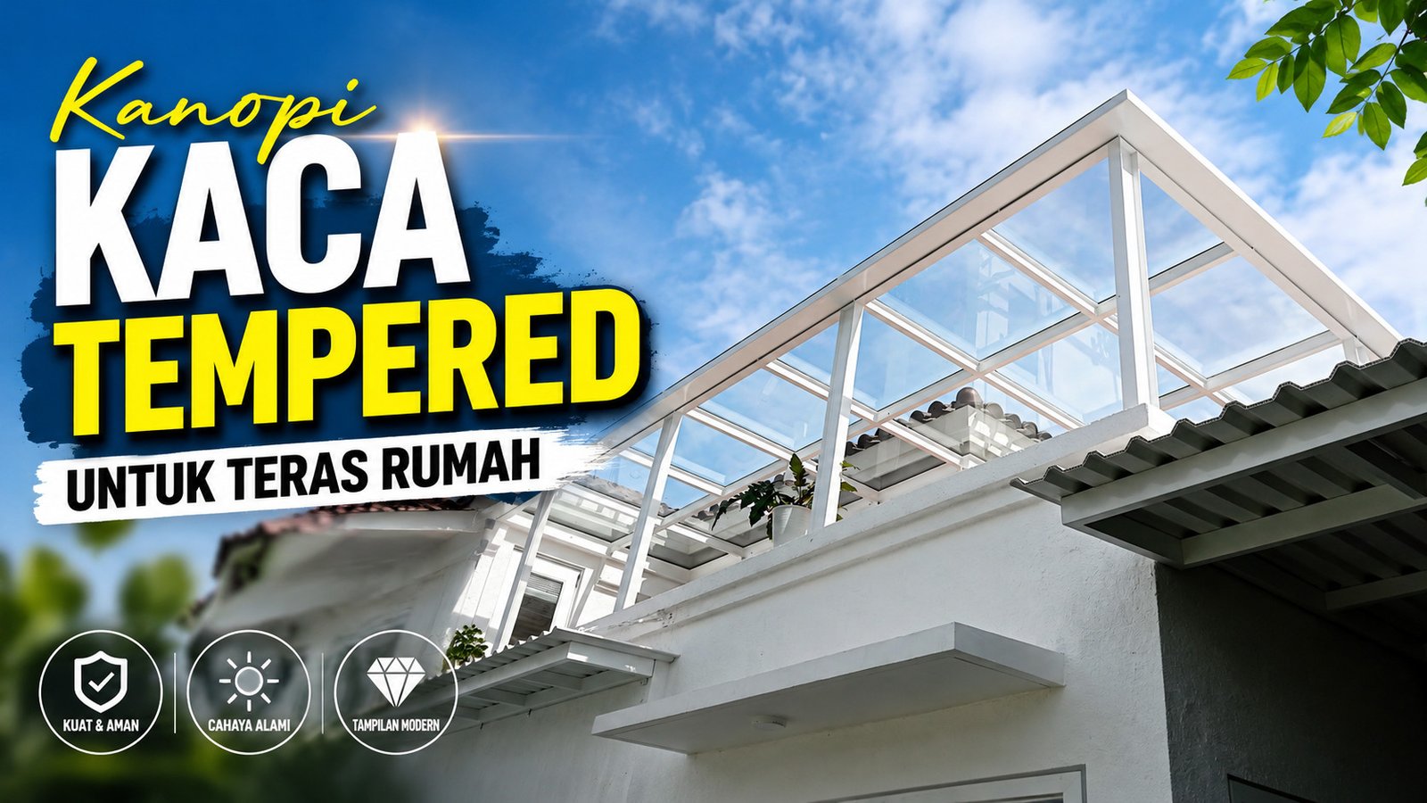 Kanopi Kaca Tempered Untuk Teras Rumah: Solusi Modern, dan Elegan untuk Rumah Masa Kini